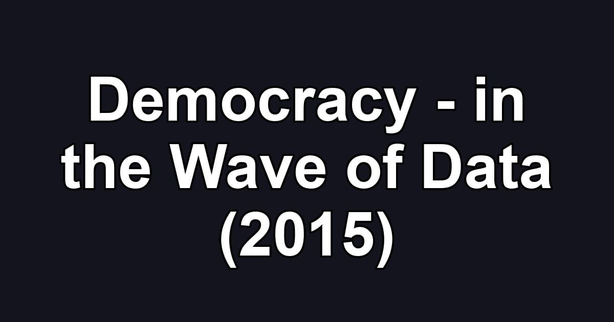 Democracy - in the Wave of Data (2015)