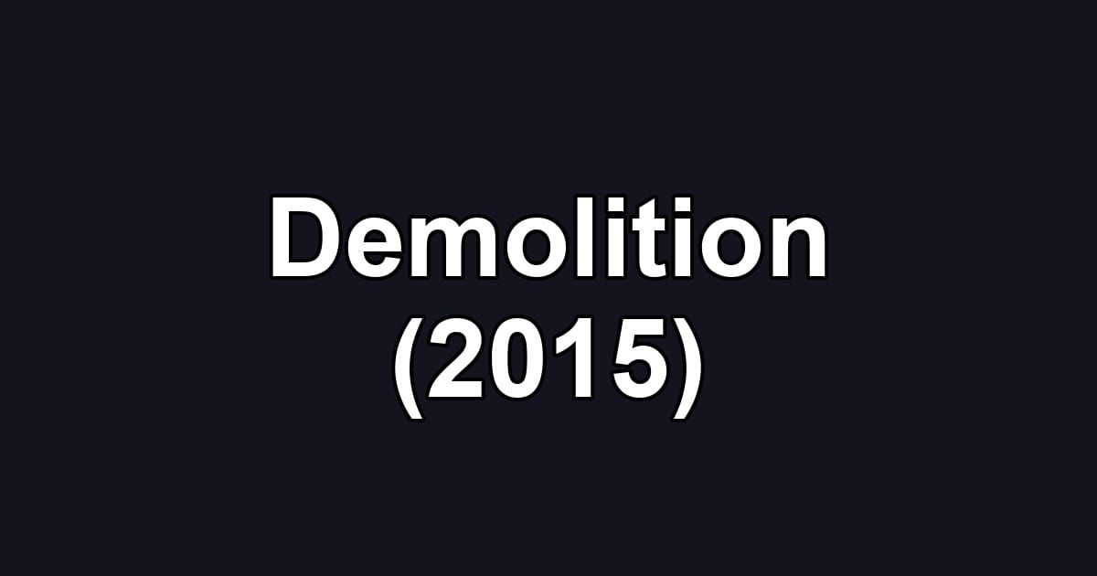 Demolition (2015)