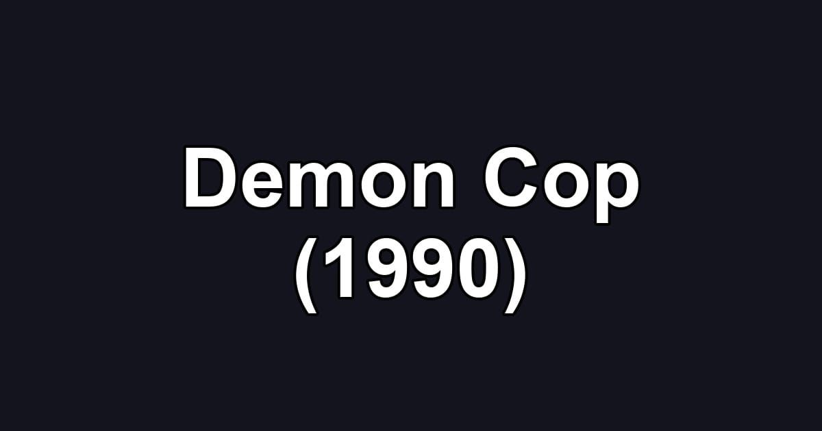 Demon Cop (1990)
