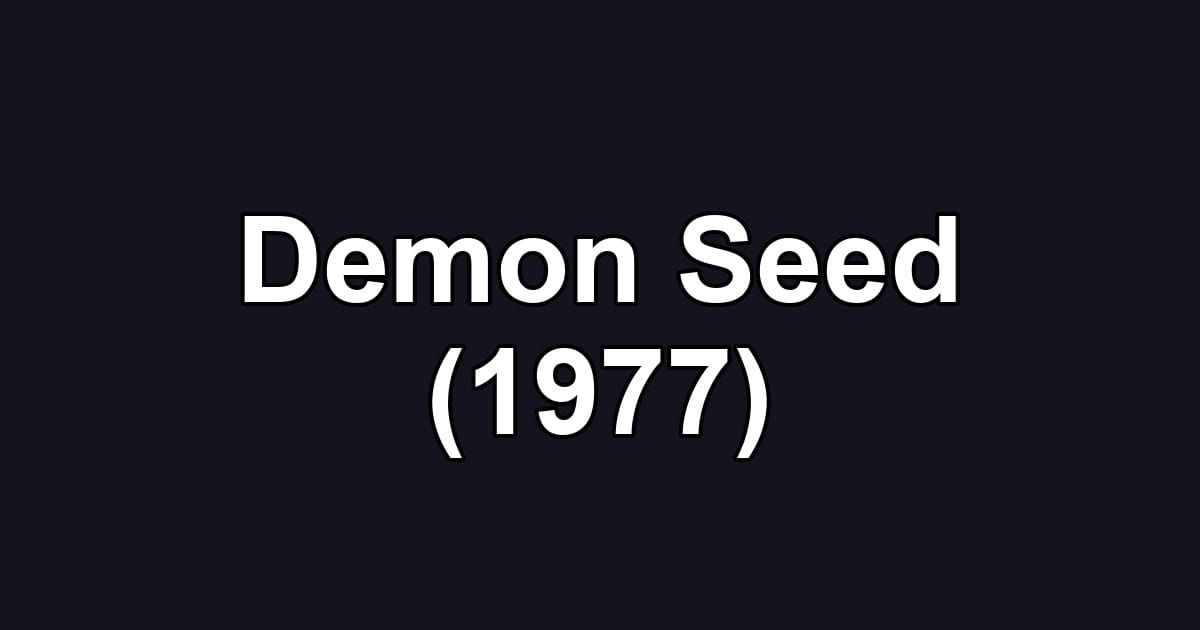 Demon Seed (1977)