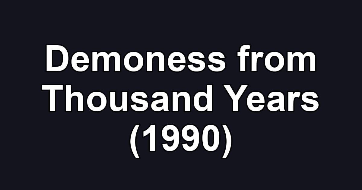 Demoness from Thousand Years (1990)