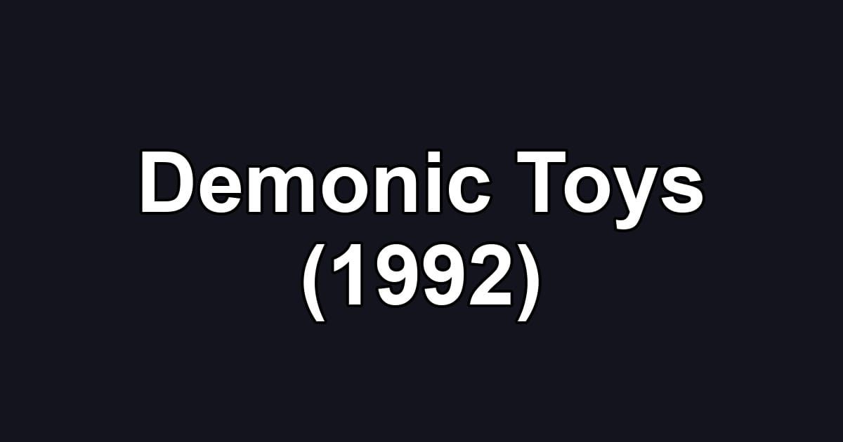 Demonic Toys (1992)