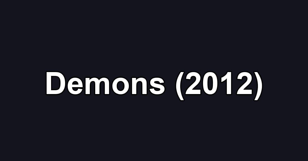 Demons (2012)