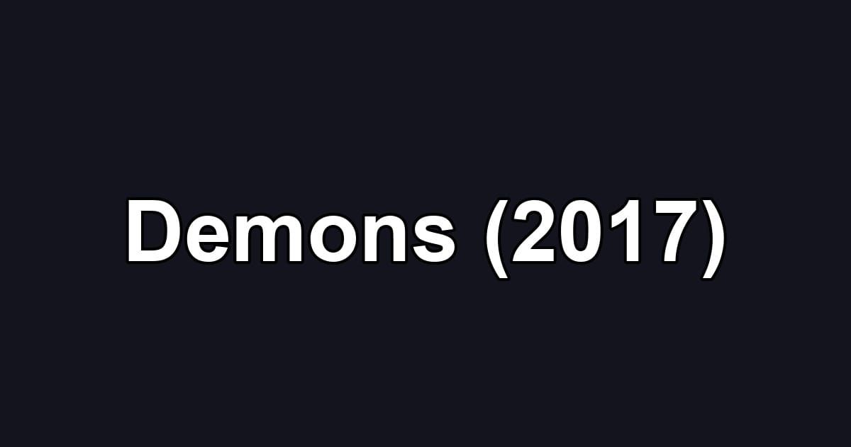 Demons (2017)