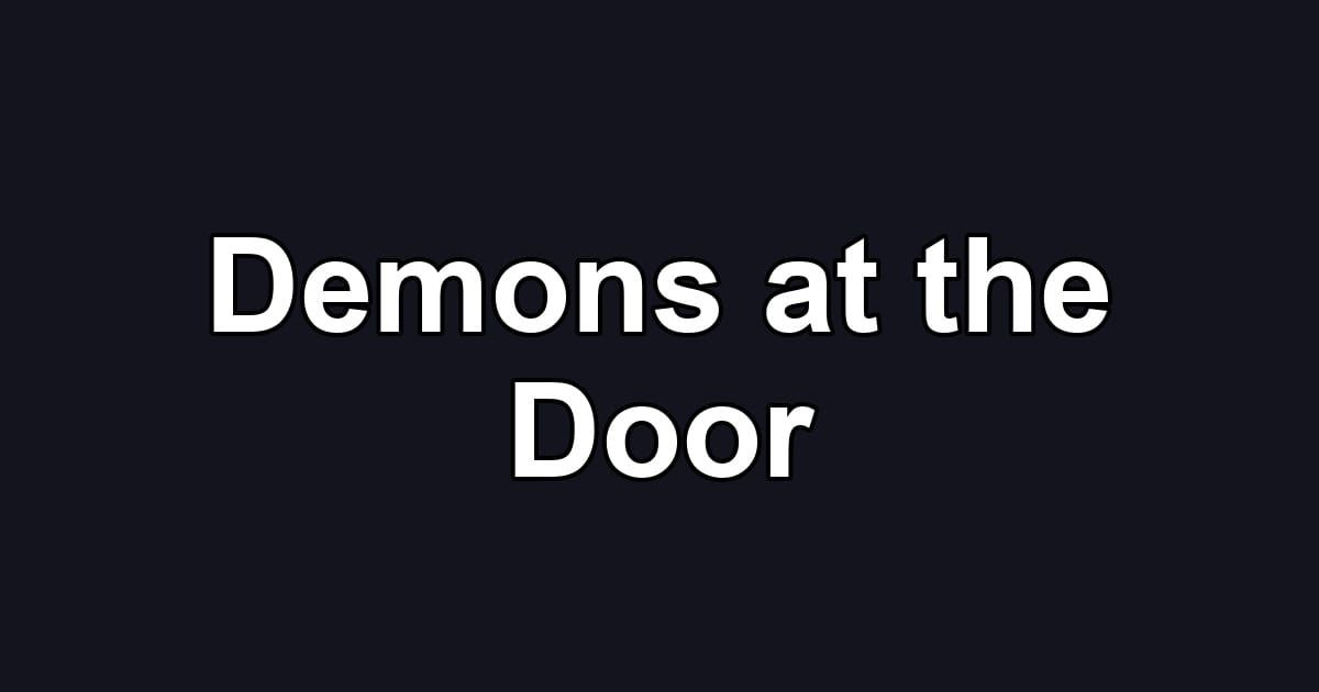 Demons at the Door