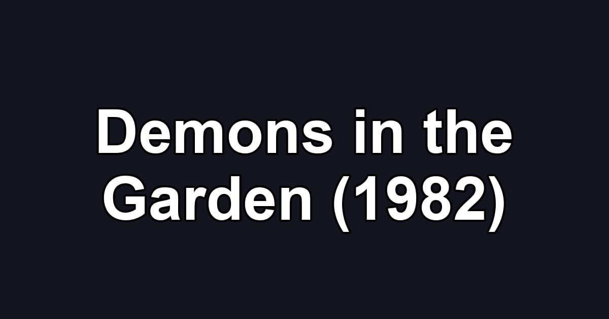 Demons in the Garden (1982)