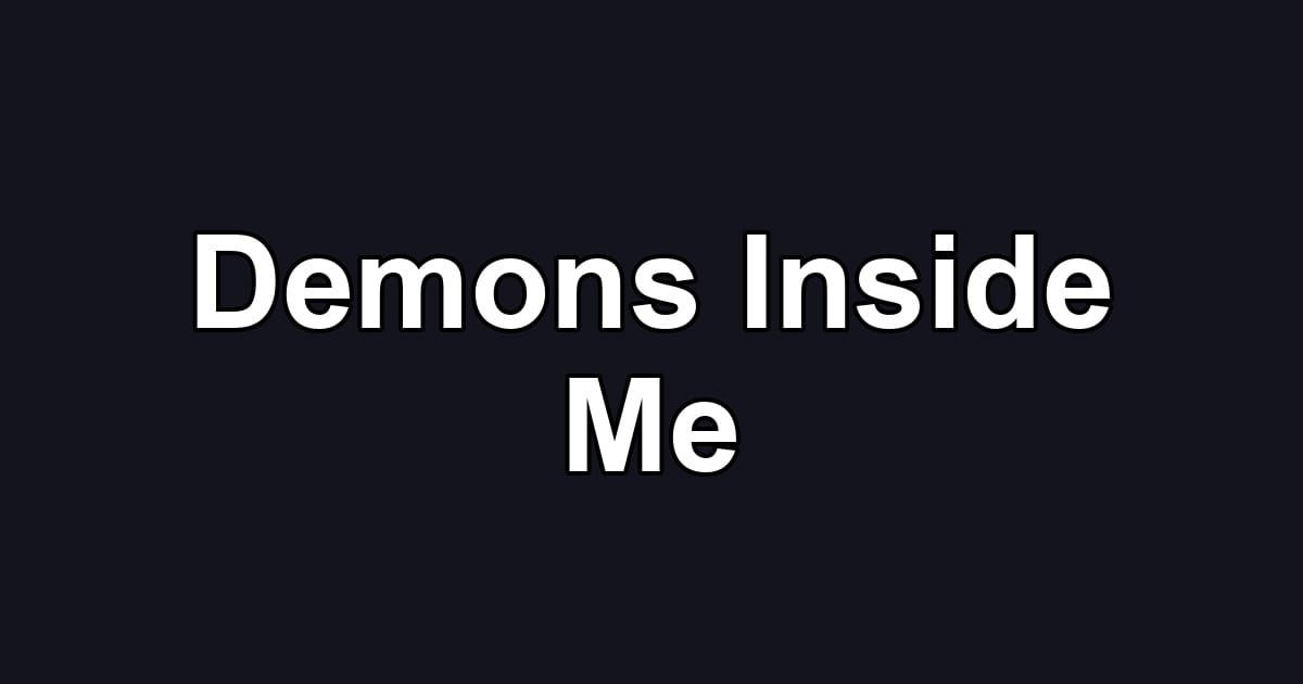Demons Inside Me