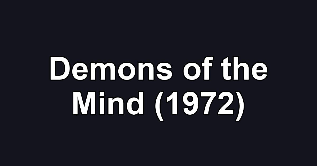 Demons of the Mind (1972)