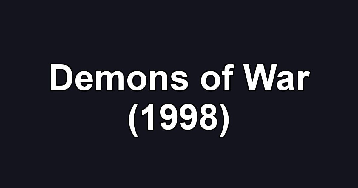 Demons of War (1998)