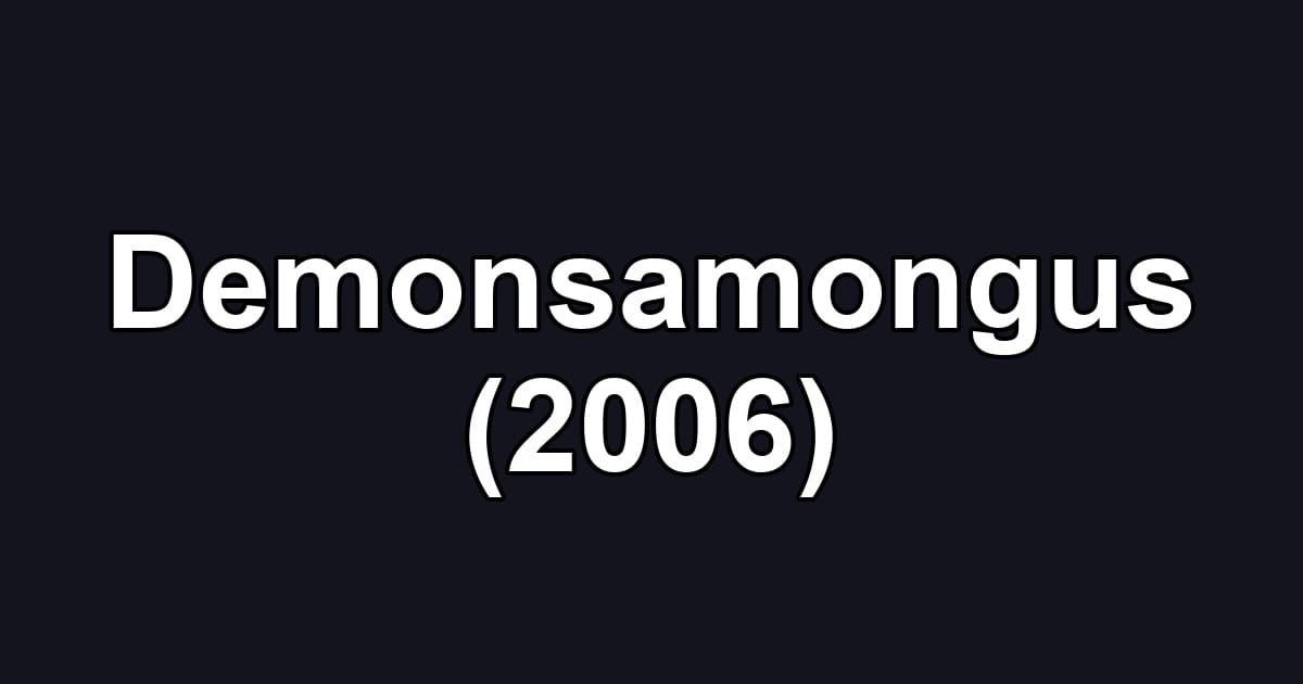 Demonsamongus (2006)
