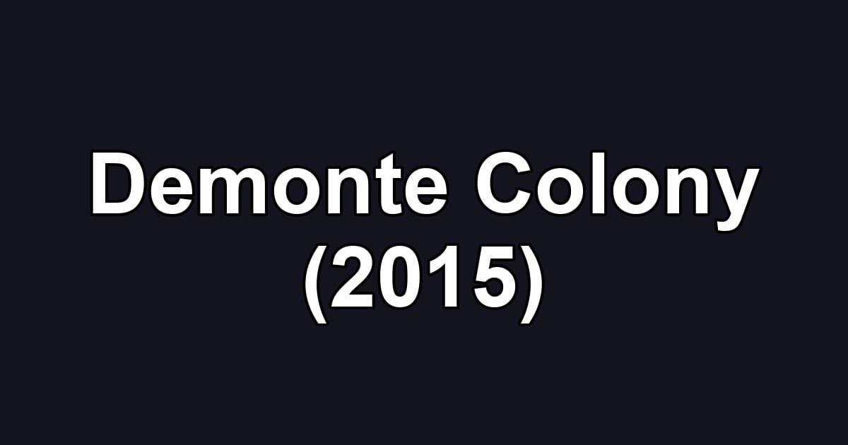 Demonte Colony (2015)