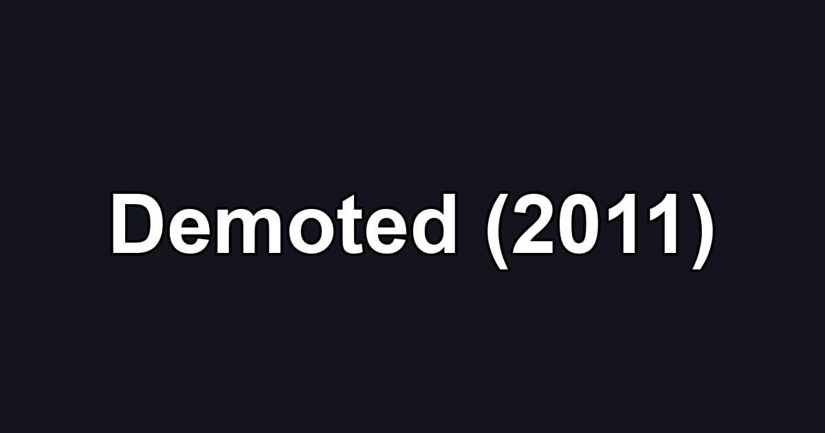Demoted (2011)