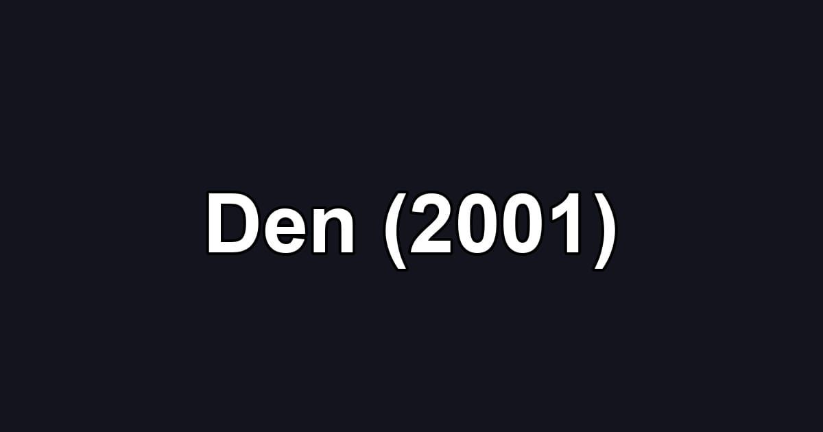 Den (2001)