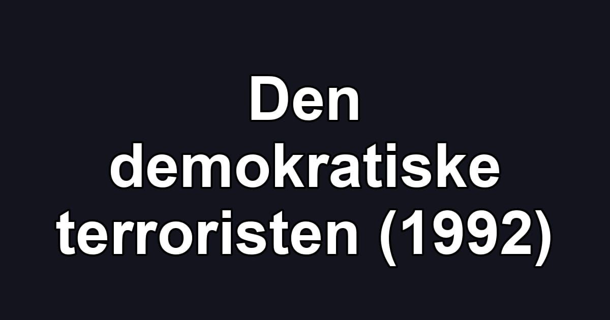 Den demokratiske terroristen (1992)