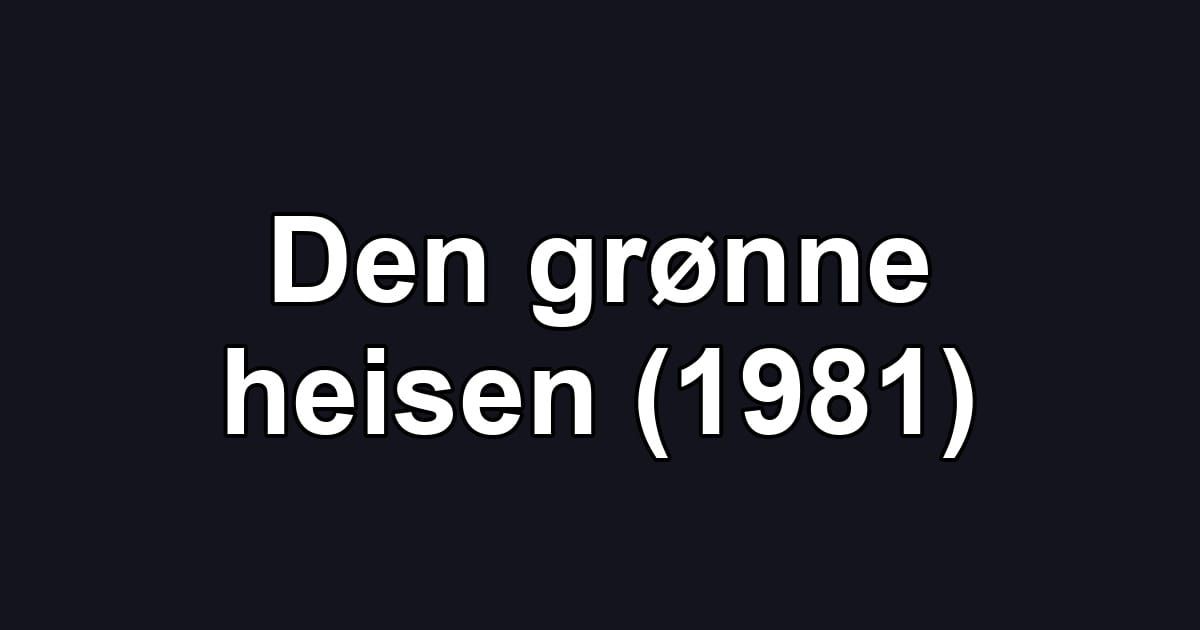 Den grønne heisen (1981)