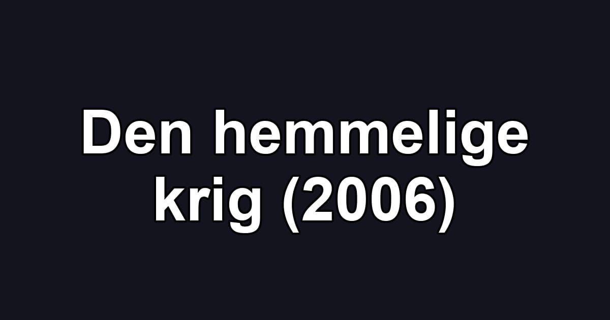 Den hemmelige krig (2006)