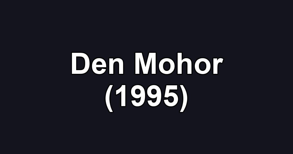 Den Mohor (1995)