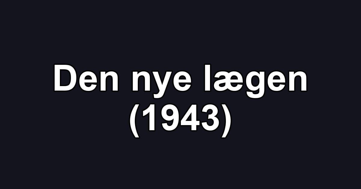 Den nye lægen (1943)