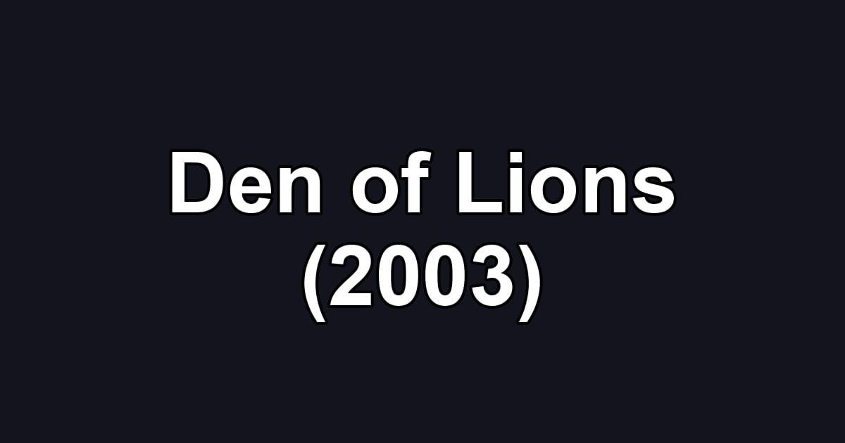 Den of Lions (2003)