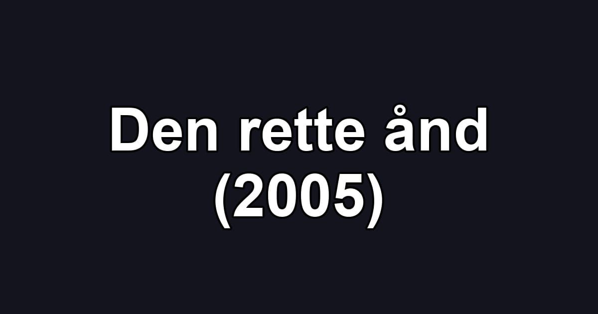 Den rette ånd (2005)