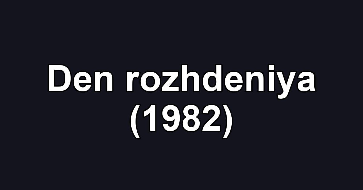 Den rozhdeniya (1982)