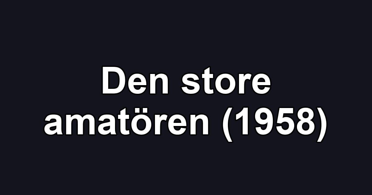Den store amatören (1958)