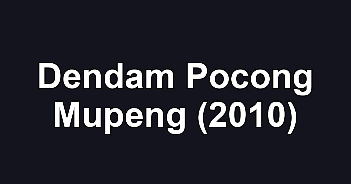 Dendam Pocong Mupeng (2010)