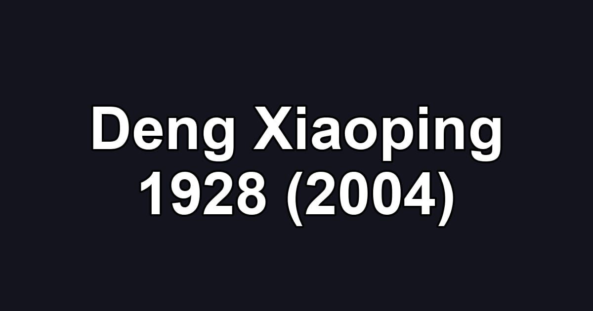 Deng Xiaoping 1928 (2004)