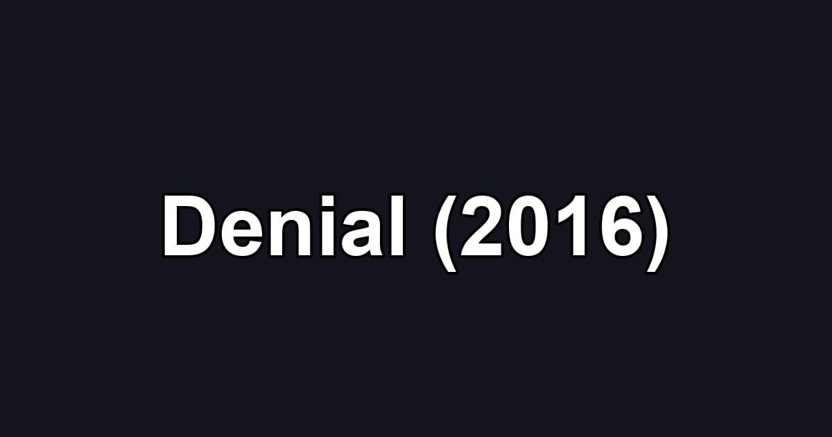 Denial (2016)