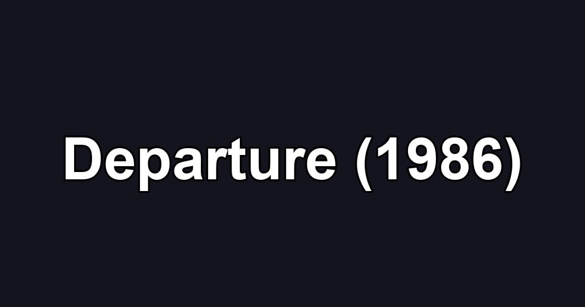 Departure (1986)