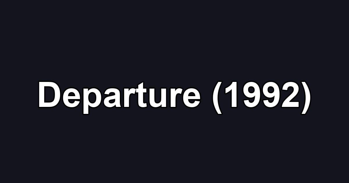 Departure (1992)