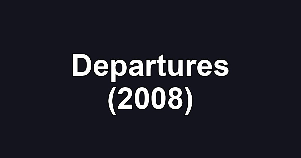 Departures (2008)