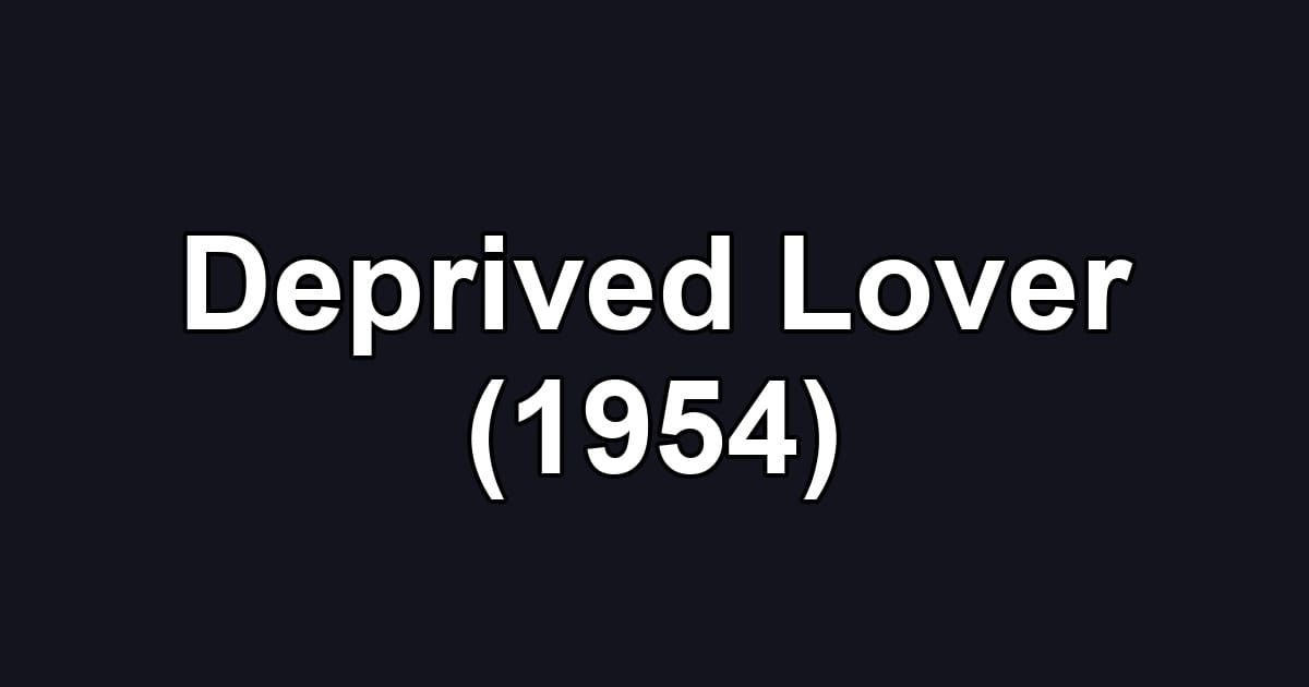 Deprived Lover (1954)