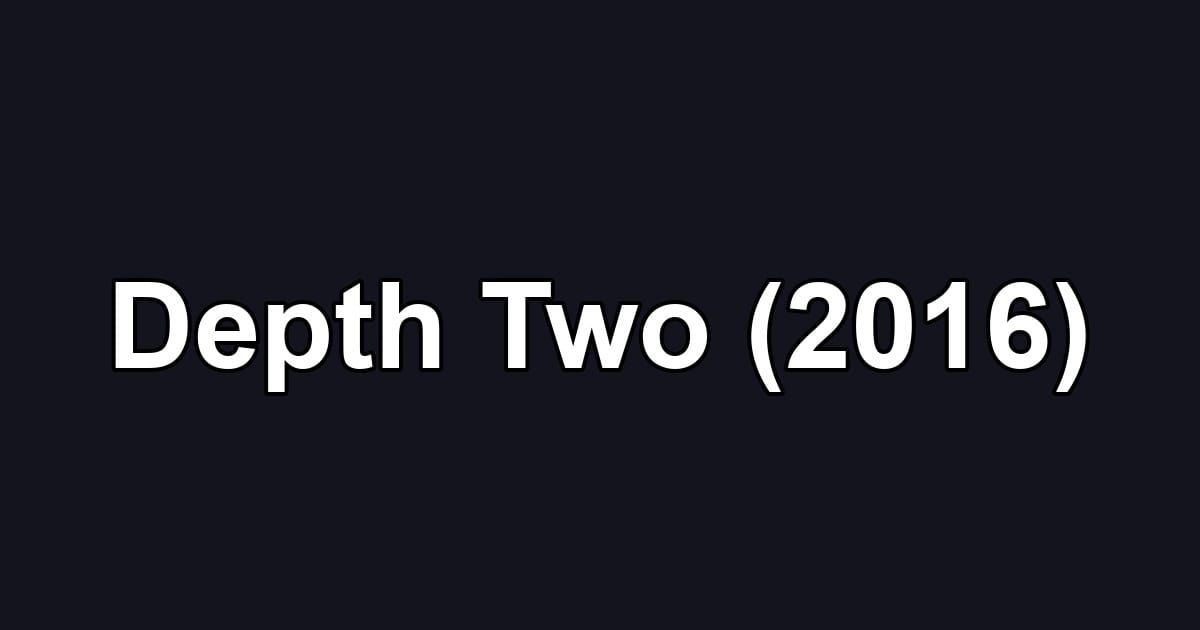 Depth Two (2016)