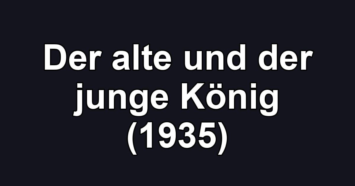 Der alte und der junge König (1935)