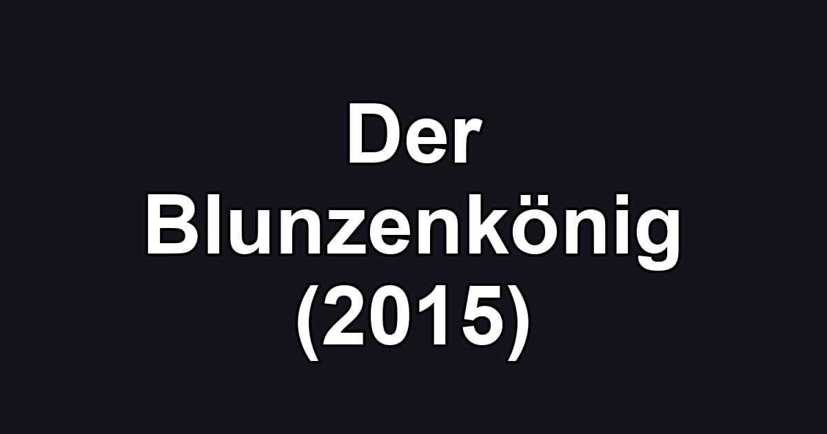Der Blunzenkönig (2015)