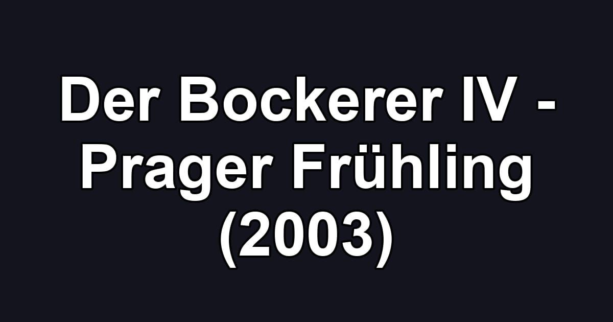 Der Bockerer IV - Prager Frühling (2003)