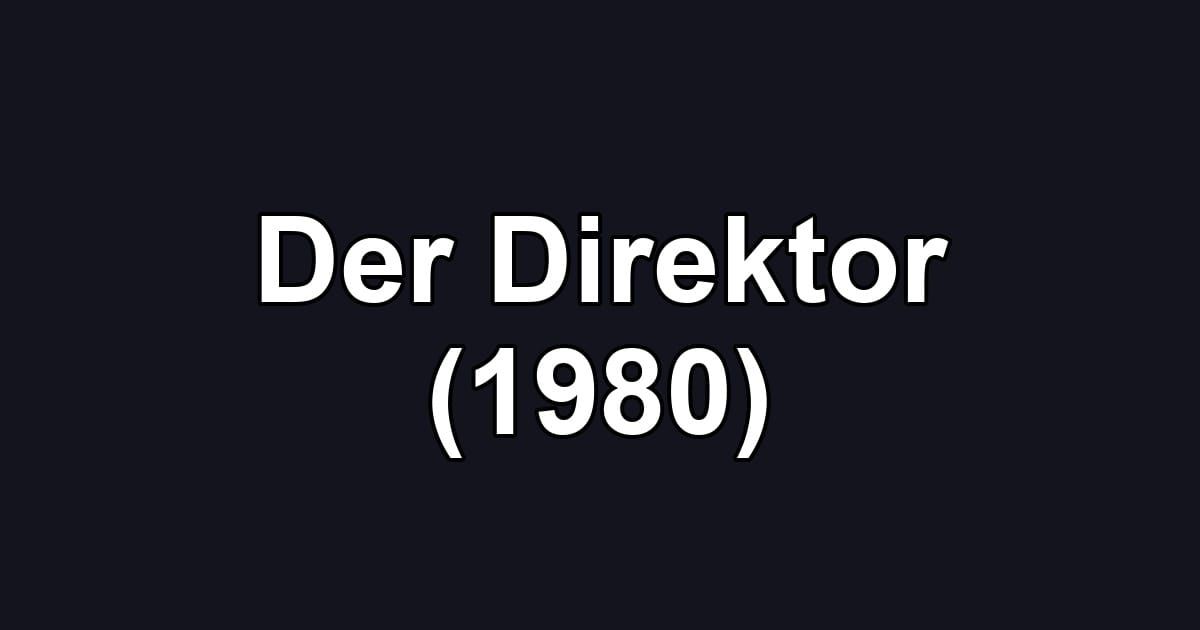 Der Direktor (1980)