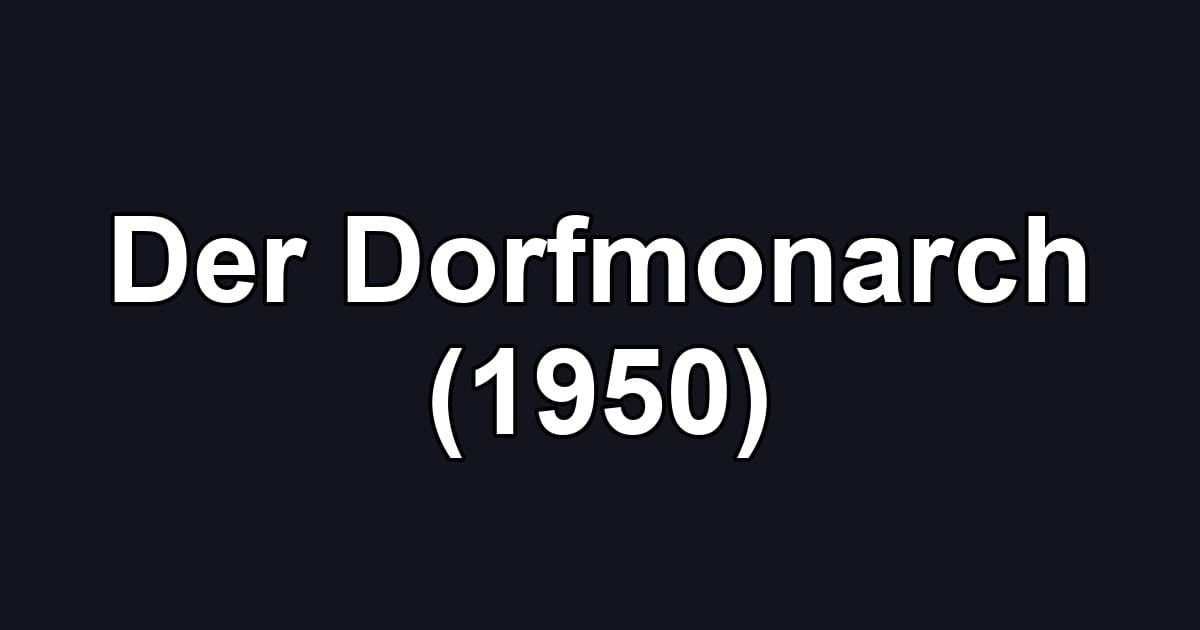 Der Dorfmonarch (1950)