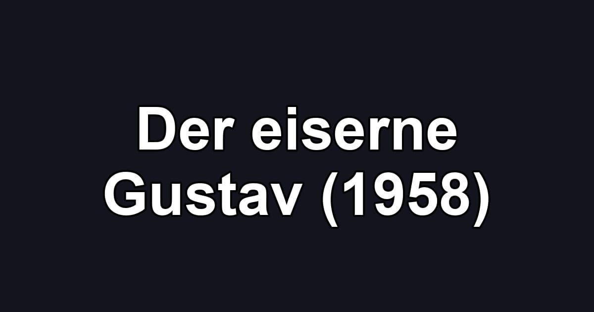 Der eiserne Gustav (1958)