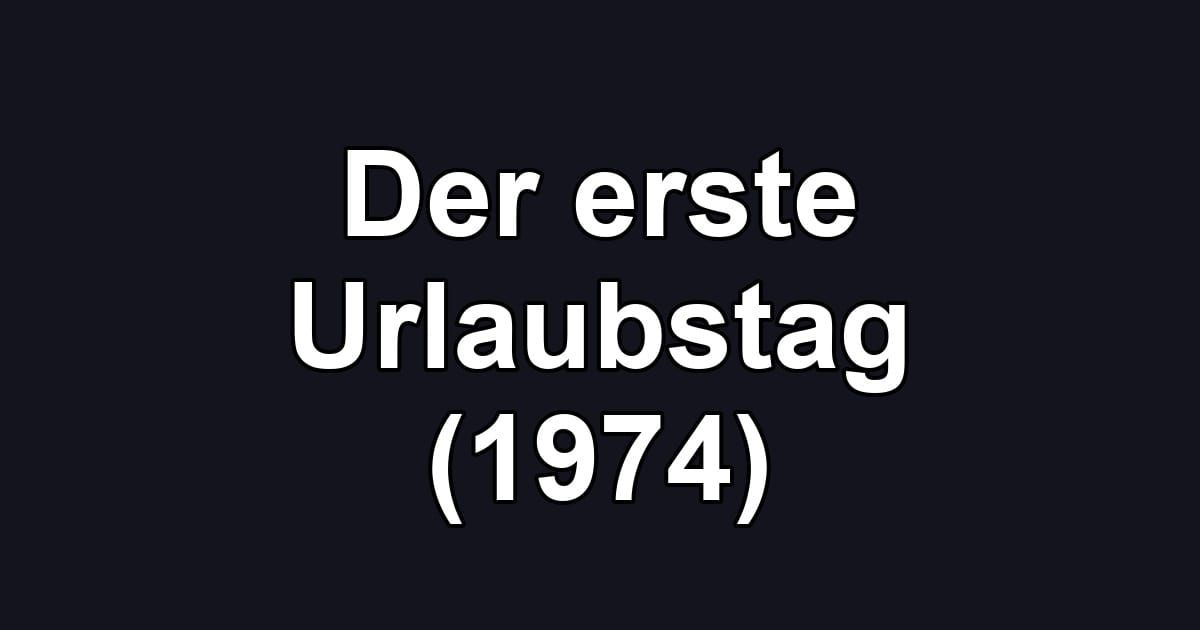 Der erste Urlaubstag (1974)
