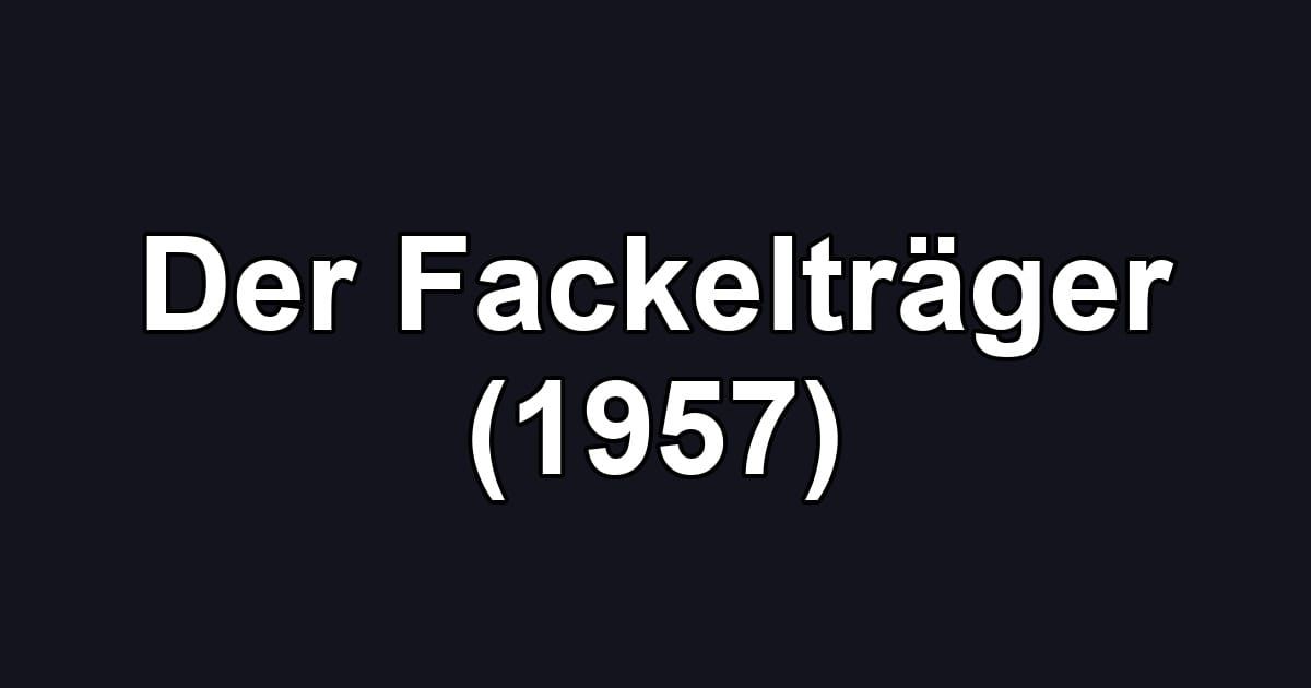 Der Fackelträger (1957)