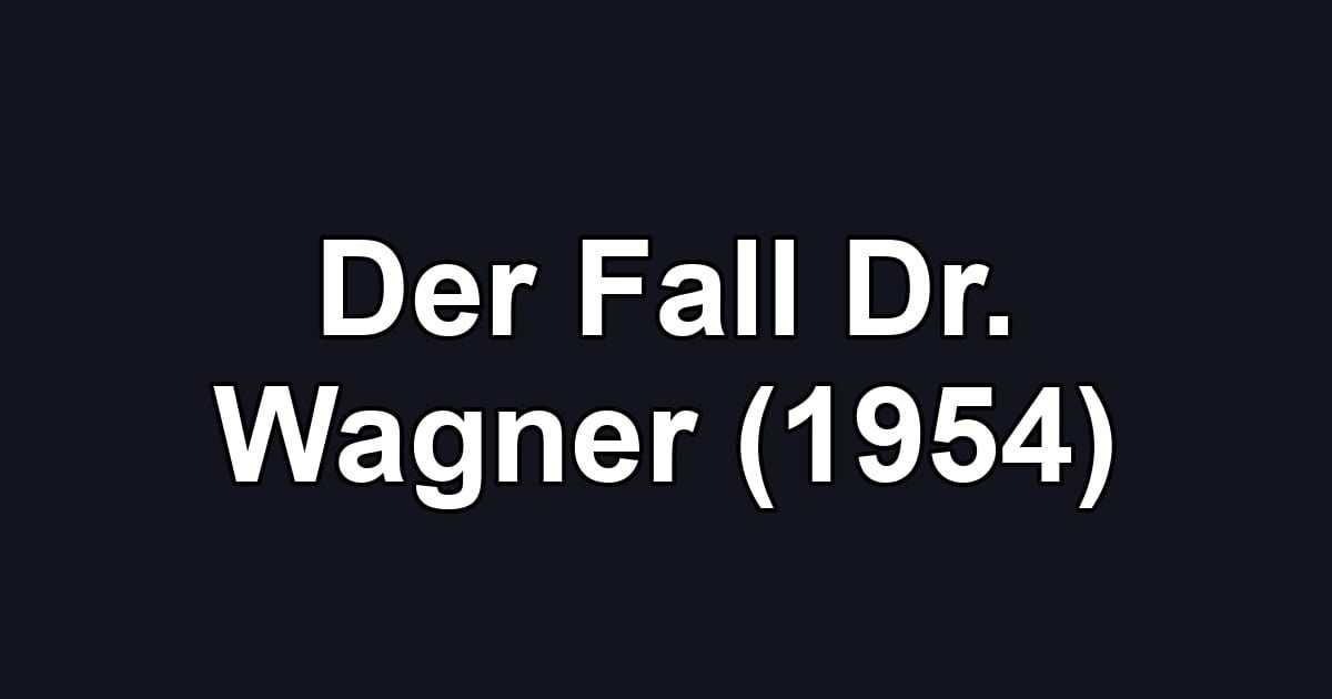 Der Fall Dr. Wagner (1954)