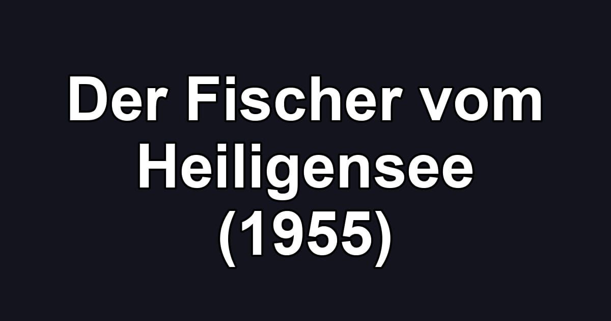 Der Fischer vom Heiligensee (1955)