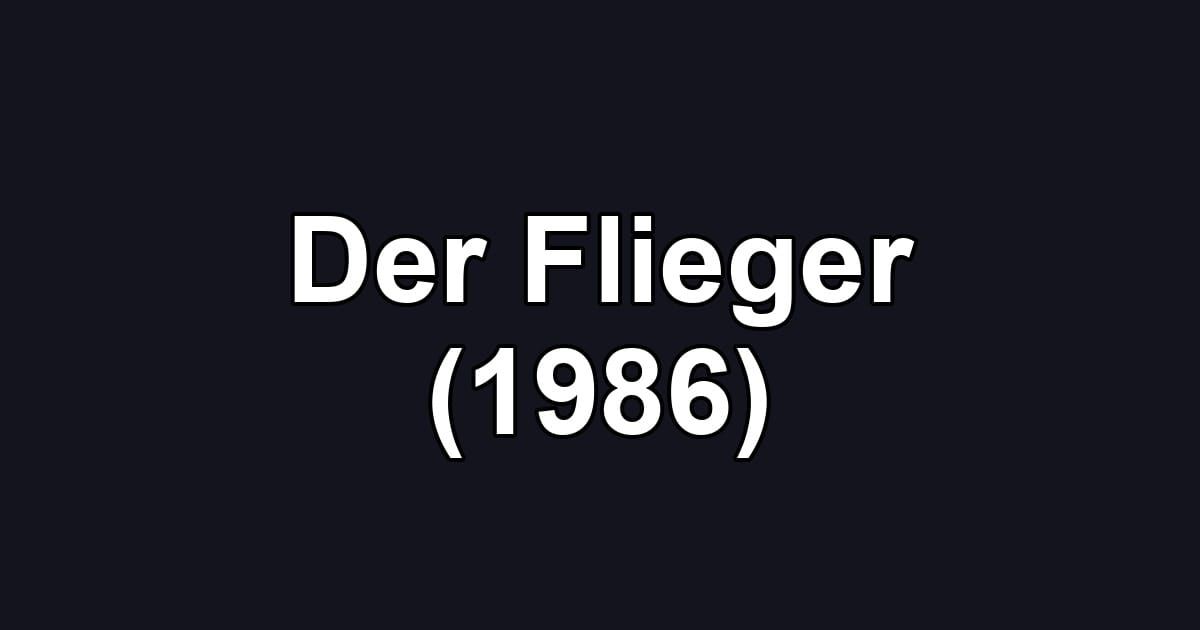 Der Flieger (1986)