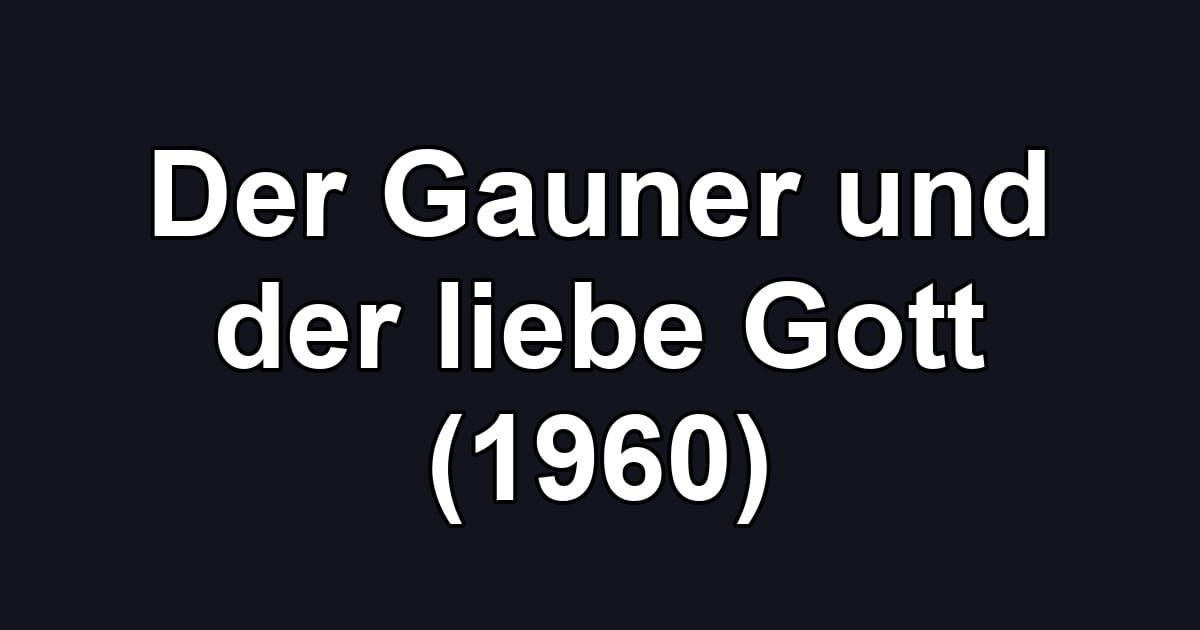 Der Gauner und der liebe Gott (1960)