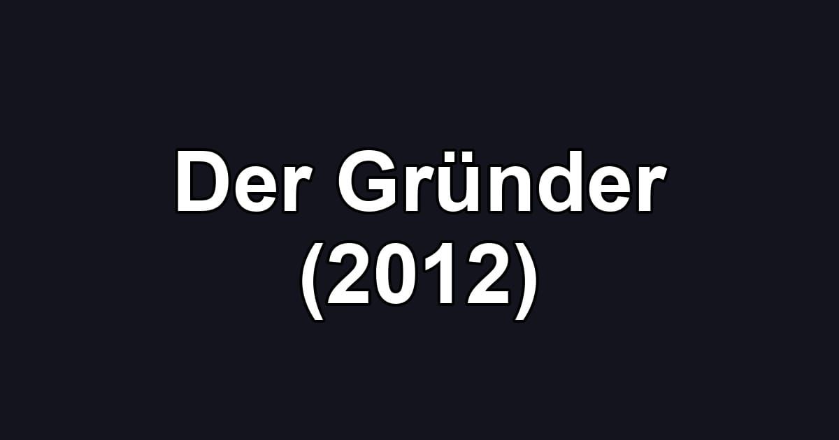 Der Gründer (2012)