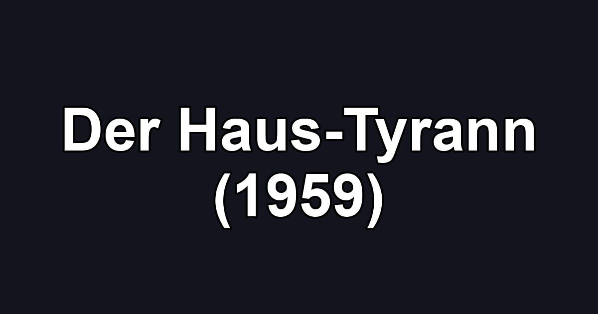 Der Haus-Tyrann (1959)