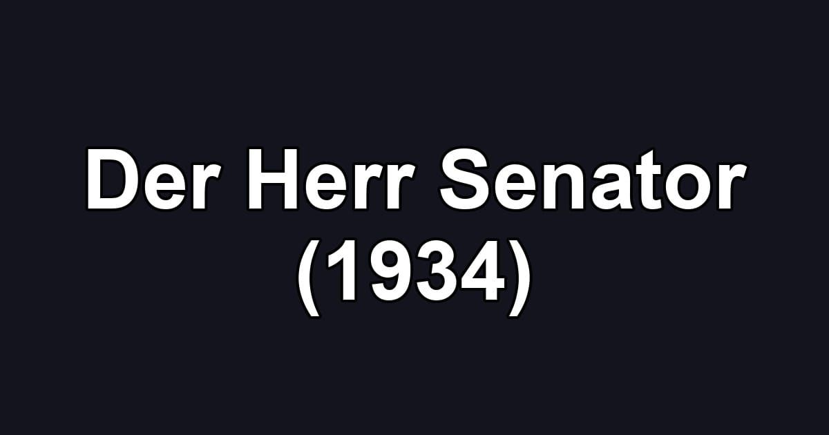 Der Herr Senator (1934)