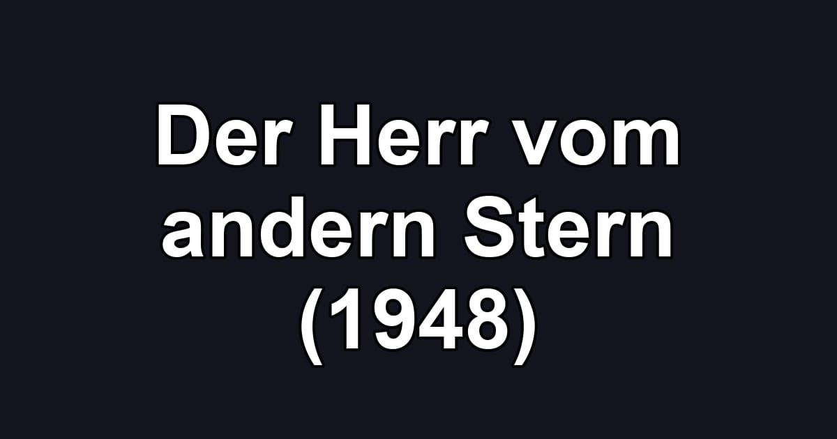 Der Herr vom andern Stern (1948)